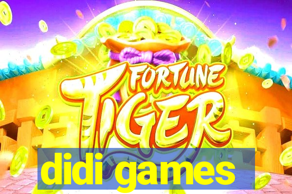 didi games